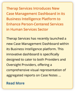 Therap Services Introduces New Case Management Dashboard in its Business Intelligence Platform to Enhance Person-Centered Services in Human Services Sector